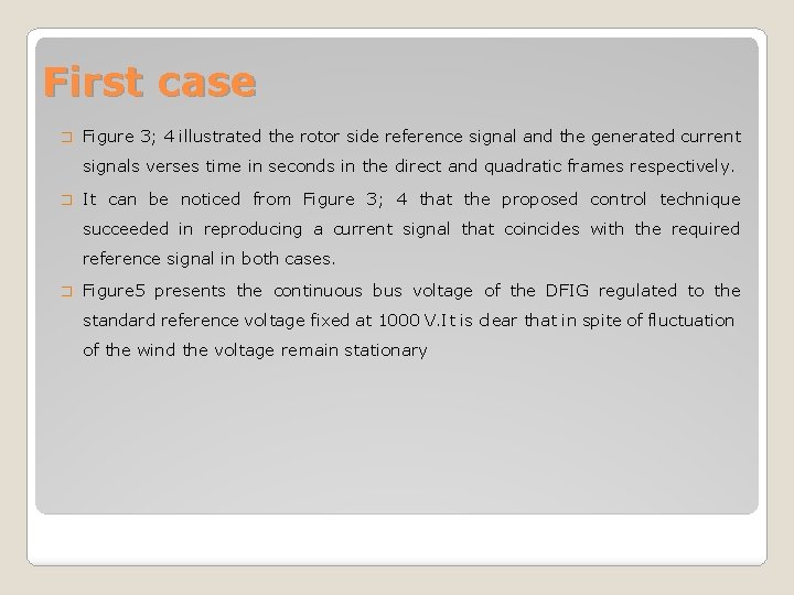 First case � Figure 3; 4 illustrated the rotor side reference signal and the