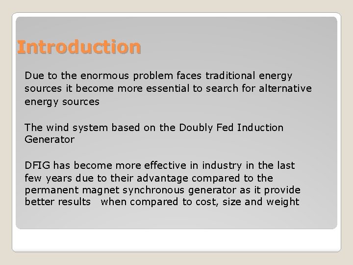 Introduction Due to the enormous problem faces traditional energy sources it become more essential