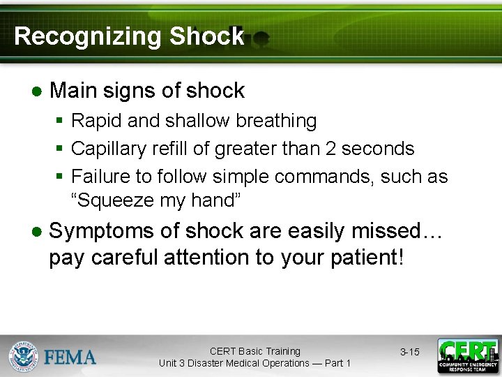 Recognizing Shock ● Main signs of shock § Rapid and shallow breathing § Capillary