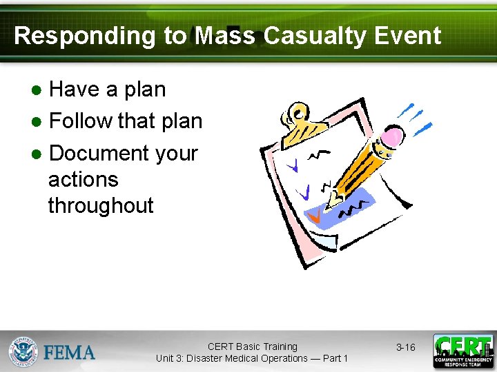 Responding to Mass Casualty Event ● Have a plan ● Follow that plan ●