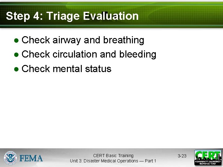 Step 4: Triage Evaluation ● Check airway and breathing ● Check circulation and bleeding