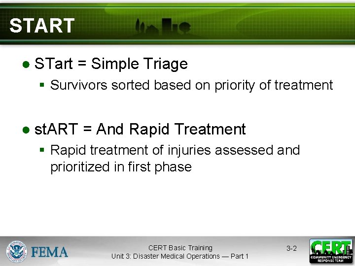 START ● STart = Simple Triage § Survivors sorted based on priority of treatment