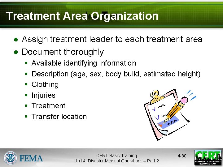 Treatment Area Organization ● Assign treatment leader to each treatment area ● Document thoroughly