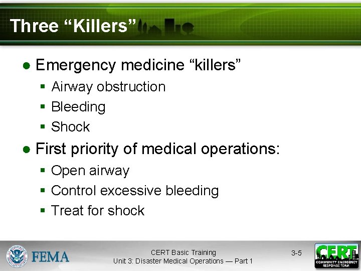 Three “Killers” ● Emergency medicine “killers” § Airway obstruction § Bleeding § Shock ●