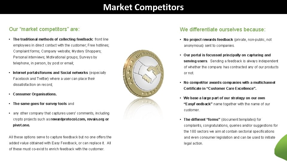 Market Competitors Our “market competitors” are: We differentiate ourselves because: • The traditional methods