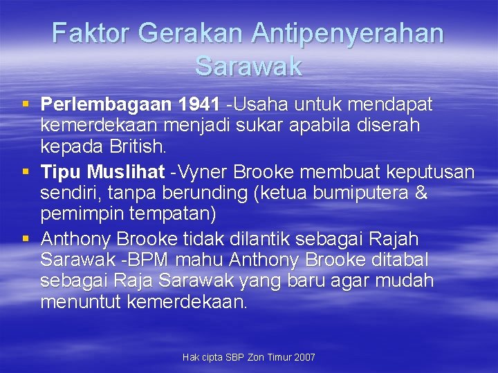 Faktor Gerakan Antipenyerahan Sarawak § Perlembagaan 1941 -Usaha untuk mendapat kemerdekaan menjadi sukar apabila