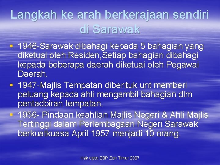 Langkah ke arah berkerajaan sendiri di Sarawak § 1946 -Sarawak dibahagi kepada 5 bahagian