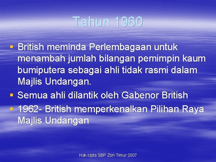 Tahun 1960 § British meminda Perlembagaan untuk menambah jumlah bilangan pemimpin kaum bumiputera sebagai