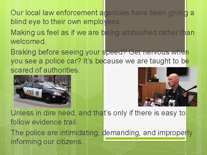 Our local law enforcement agencies have been giving a blind eye to their own