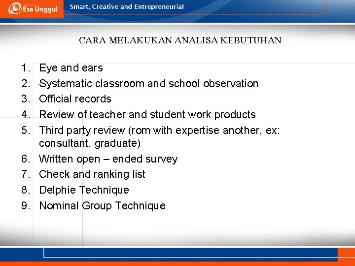 CARA MELAKUKAN ANALISA KEBUTUHAN 1. 2. 3. 4. 5. 6. 7. 8. 9. Eye