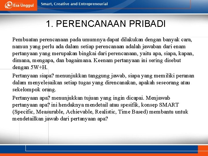 1. PERENCANAAN PRIBADI Pembuatan perencanaan pada umumnya dapat dilakukan dengan banyak cara, namun yang