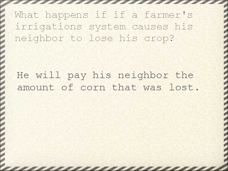 What happens if if a farmer's irrigations system causes his neighbor to lose his