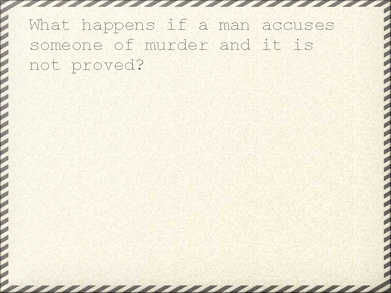 What happens if a man accuses someone of murder and it is not proved?