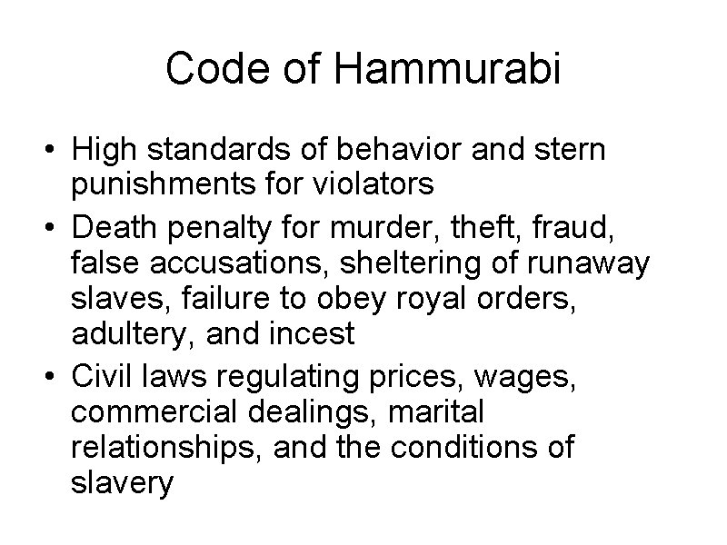 Code of Hammurabi • High standards of behavior and stern punishments for violators •