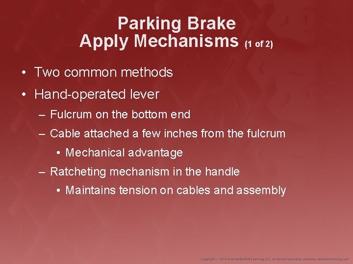 Parking Brake Apply Mechanisms (1 of 2) • Two common methods • Hand-operated lever