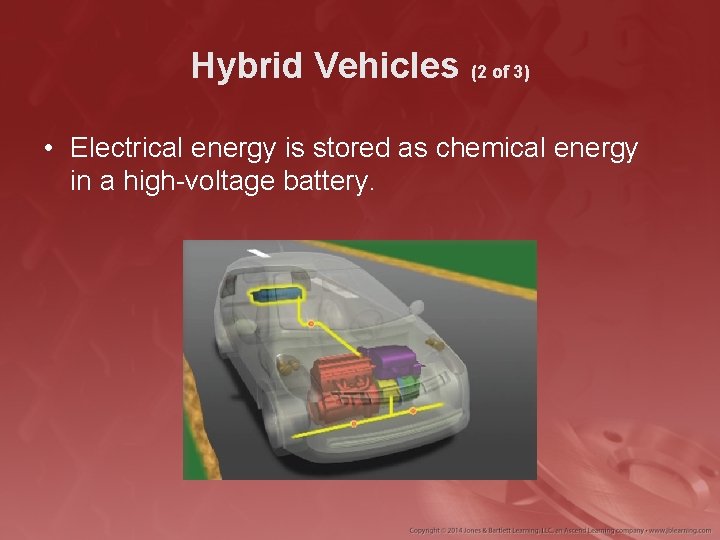 Hybrid Vehicles (2 of 3) • Electrical energy is stored as chemical energy in