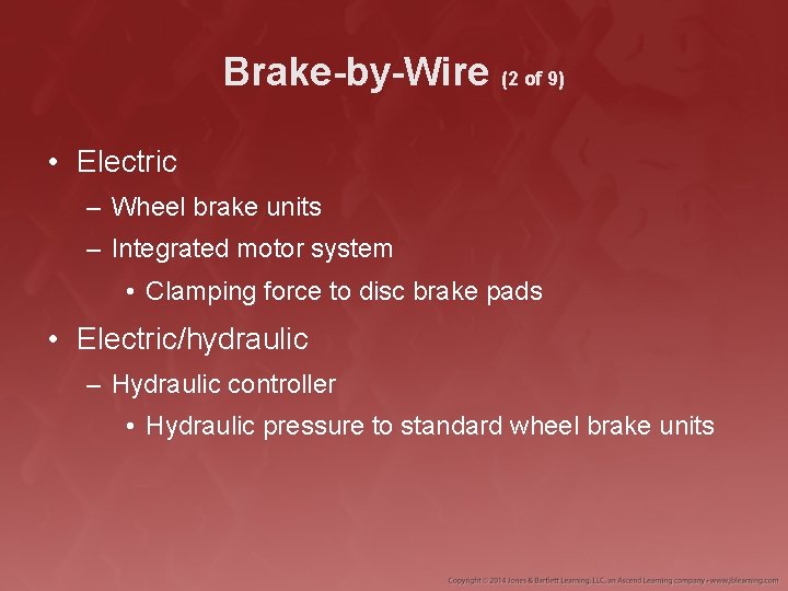 Brake-by-Wire (2 of 9) • Electric – Wheel brake units – Integrated motor system