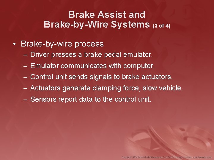 Brake Assist and Brake-by-Wire Systems (3 of 4) • Brake-by-wire process – Driver presses
