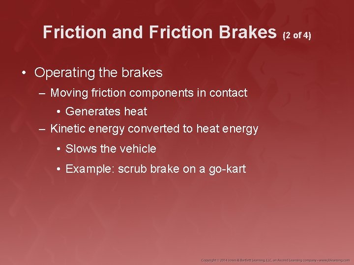 Friction and Friction Brakes (2 of 4) • Operating the brakes – Moving friction