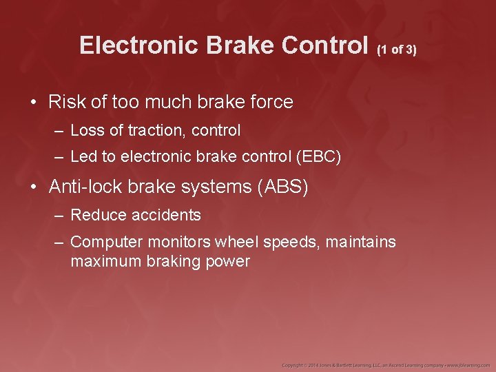 Electronic Brake Control (1 of 3) • Risk of too much brake force –