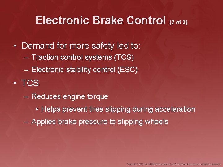 Electronic Brake Control (2 of 3) • Demand for more safety led to: –