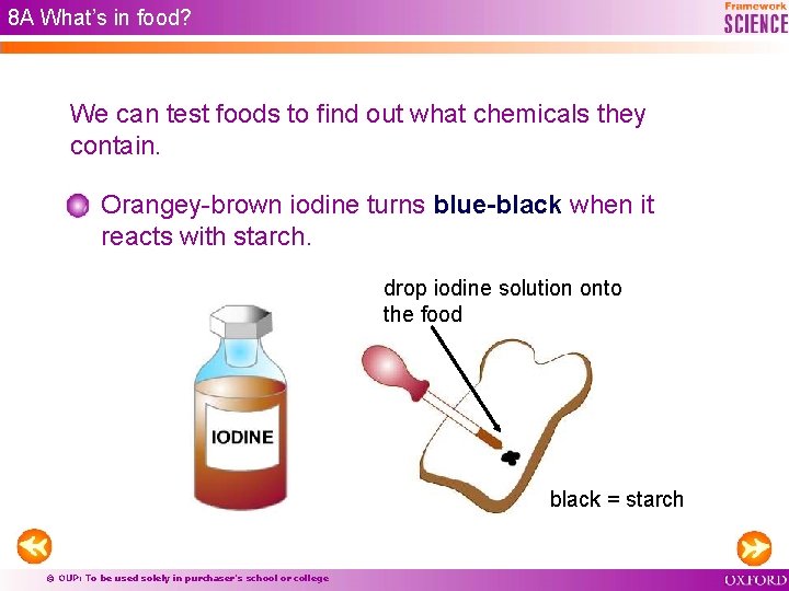 8 A What’s in food? We can test foods to find out what chemicals