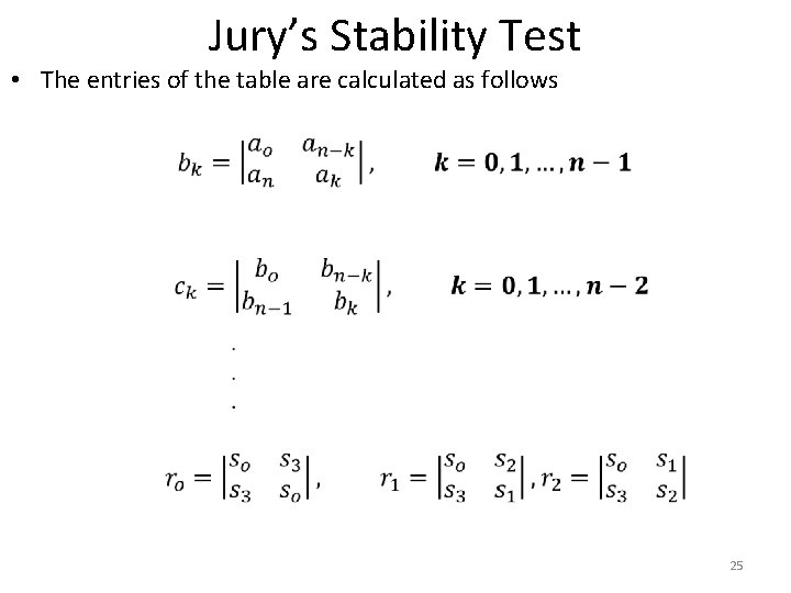Jury’s Stability Test • The entries of the table are calculated as follows 25 Jury’s Stability Test • The entries of the table are calculated as follows 25