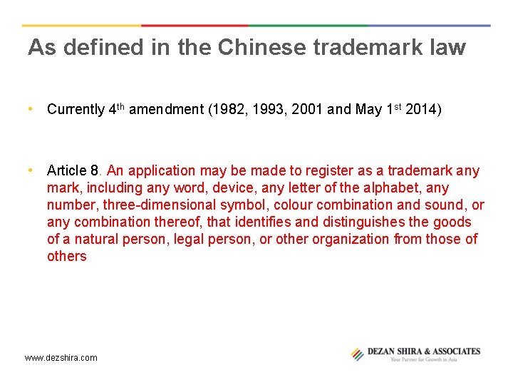 As defined in the Chinese trademark law • Currently 4 th amendment (1982, 1993,