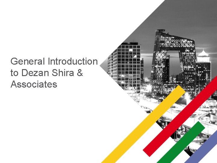 General Introduction to Dezan Shira & Associates 