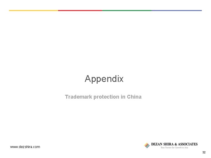 Appendix Trademark protection in China www. dezshira. com 32 