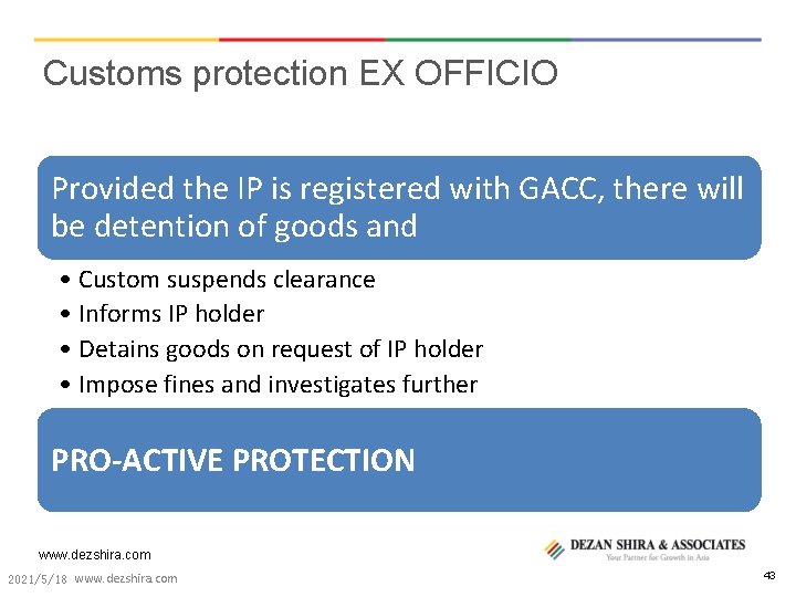 Customs protection EX OFFICIO Provided the IP is registered with GACC, there will be