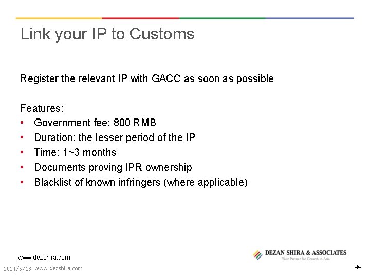 Link your IP to Customs Register the relevant IP with GACC as soon as