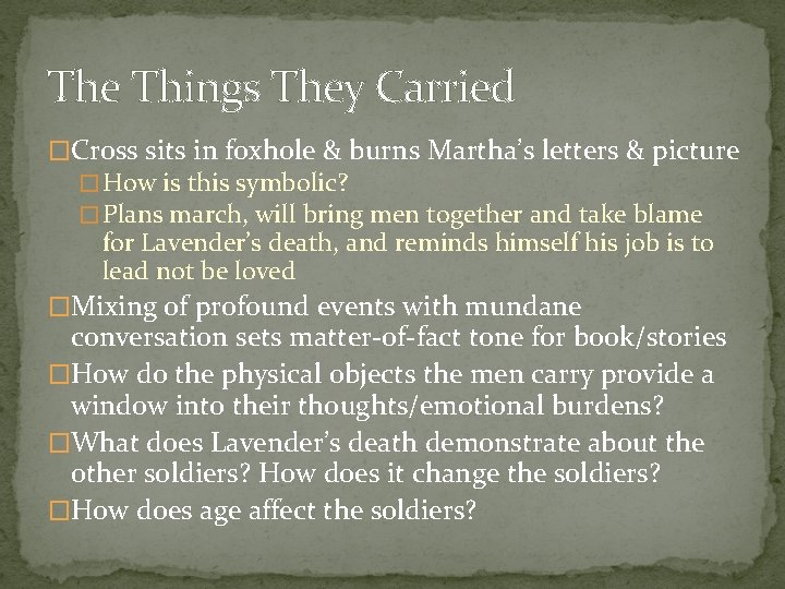 The Things They Carried �Cross sits in foxhole & burns Martha’s letters & picture