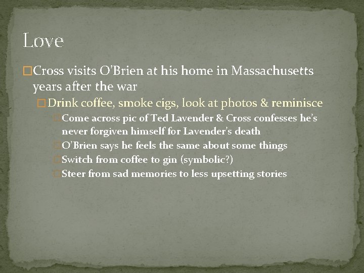 Love �Cross visits O’Brien at his home in Massachusetts years after the war �