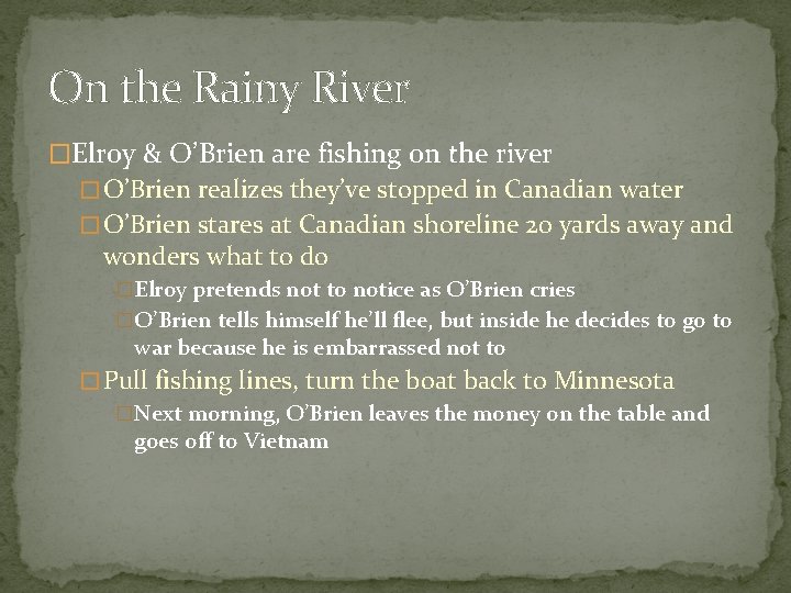 On the Rainy River �Elroy & O’Brien are fishing on the river � O’Brien