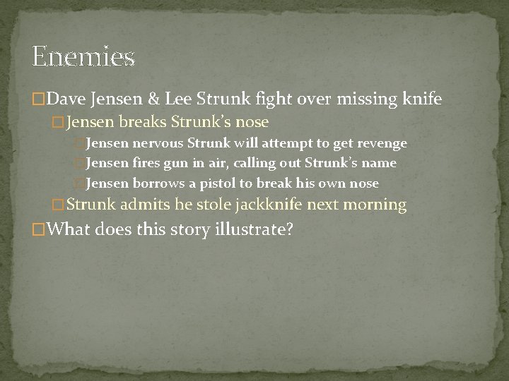 Enemies �Dave Jensen & Lee Strunk fight over missing knife � Jensen breaks Strunk’s