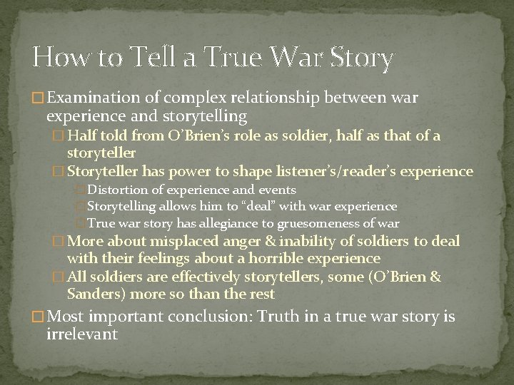 How to Tell a True War Story � Examination of complex relationship between war