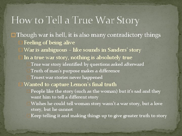 How to Tell a True War Story � Though war is hell, it is