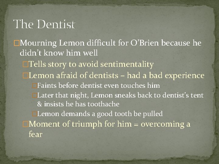 The Dentist �Mourning Lemon difficult for O’Brien because he didn’t know him well �Tells