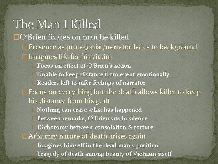 The Man I Killed �O’Brien fixates on man he killed � Presence as protagonist/narrator