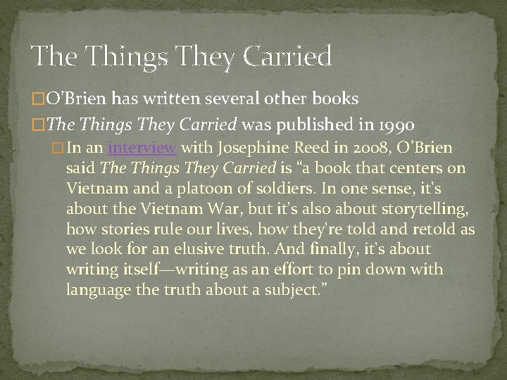 The Things They Carried �O’Brien has written several other books �The Things They Carried