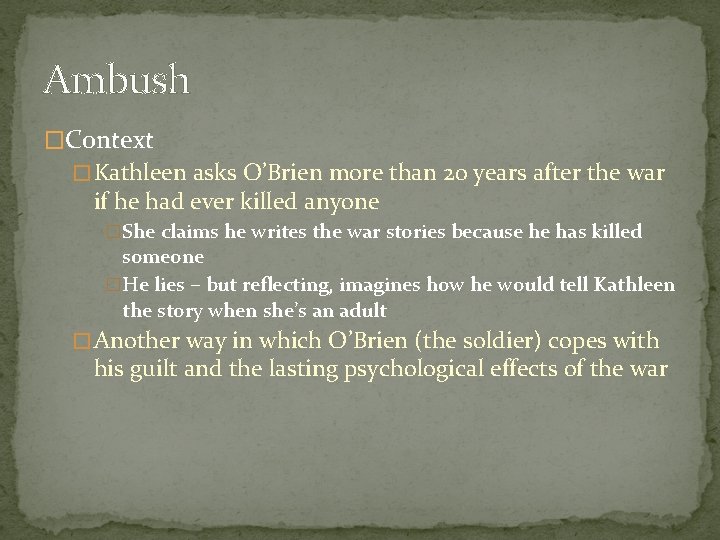 Ambush �Context � Kathleen asks O’Brien more than 20 years after the war if