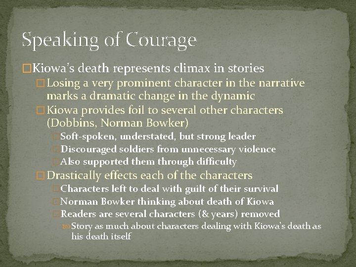 Speaking of Courage �Kiowa’s death represents climax in stories � Losing a very prominent