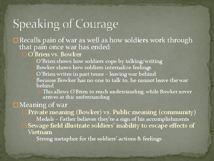 Speaking of Courage � Recalls pain of war as well as how soldiers work