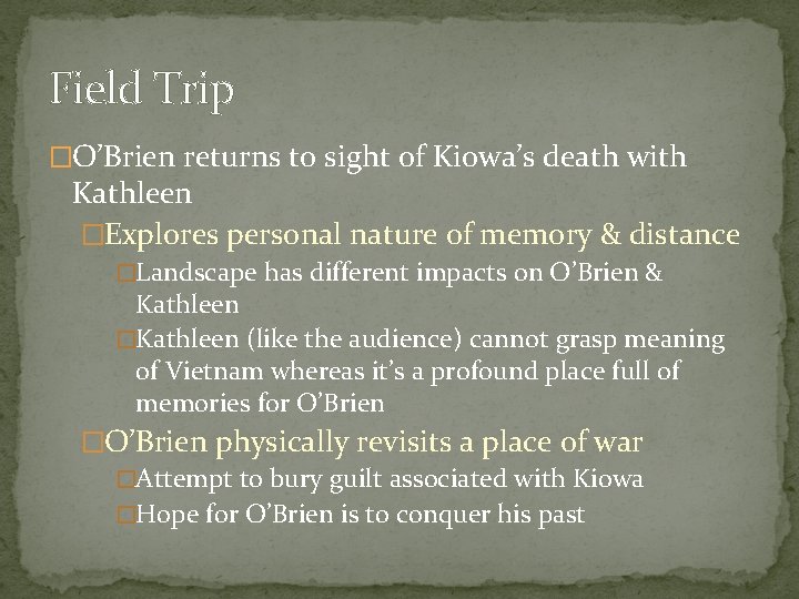 Field Trip �O’Brien returns to sight of Kiowa’s death with Kathleen �Explores personal nature