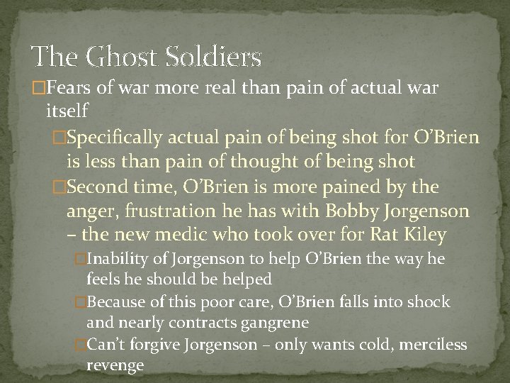 The Ghost Soldiers �Fears of war more real than pain of actual war itself