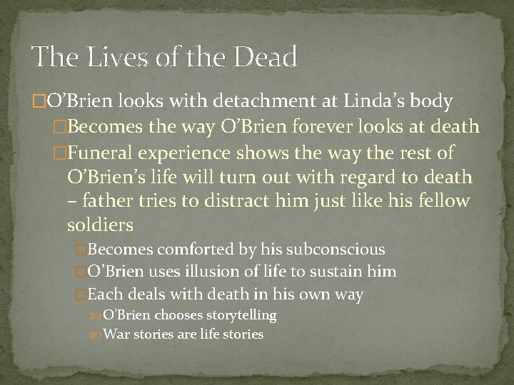 The Lives of the Dead �O’Brien looks with detachment at Linda’s body �Becomes the