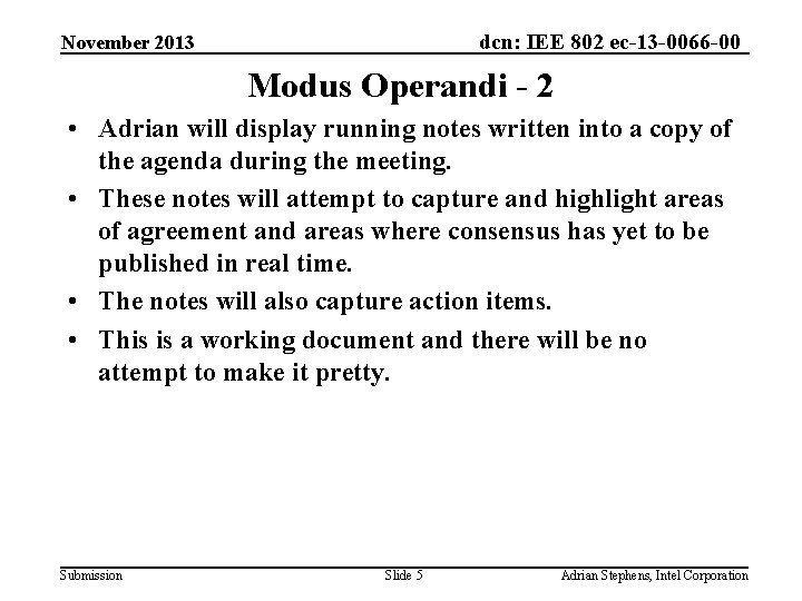 dcn: IEE 802 ec-13 -0066 -00 November 2013 Modus Operandi - 2 • Adrian