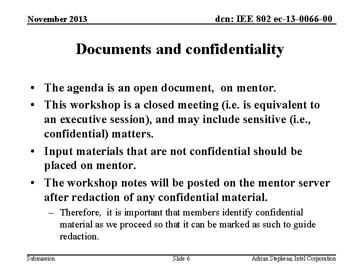 dcn: IEE 802 ec-13 -0066 -00 November 2013 Documents and confidentiality • The agenda