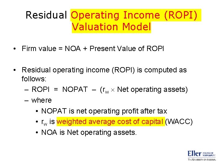 Residual Operating Income (ROPI) Valuation Model • Firm value = NOA + Present Value